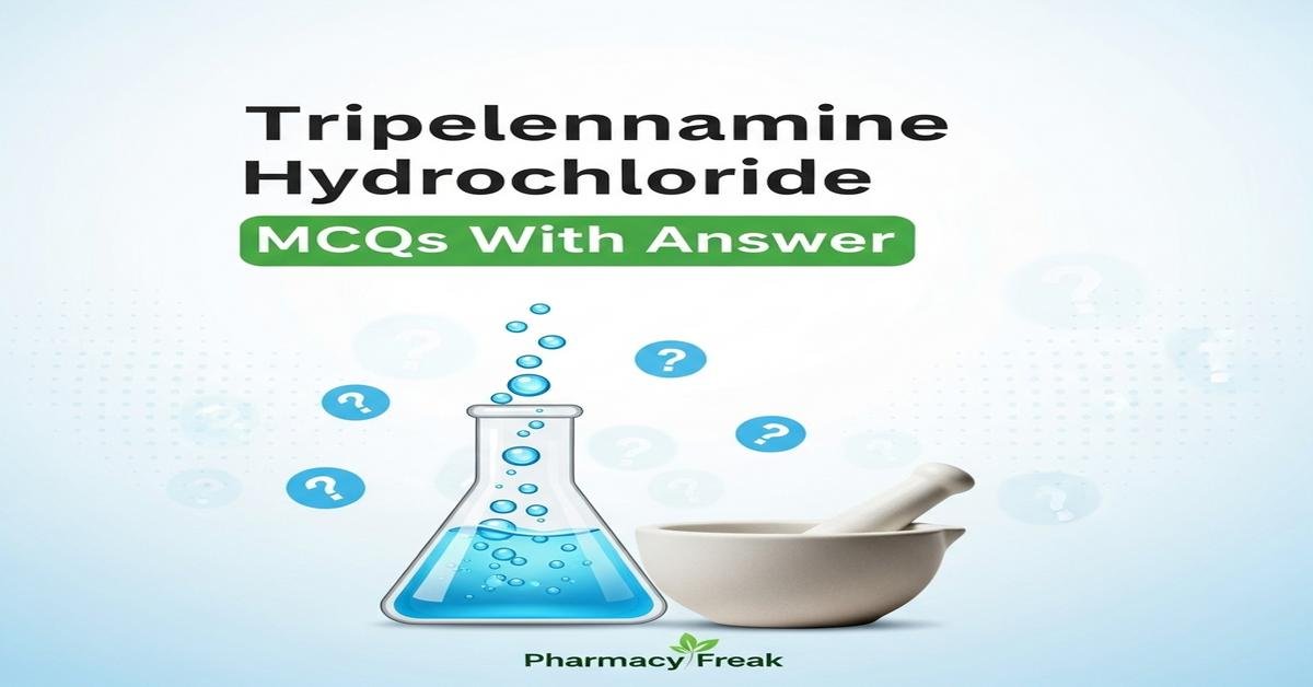Tripelennamine hydrochloride MCQs With Answer