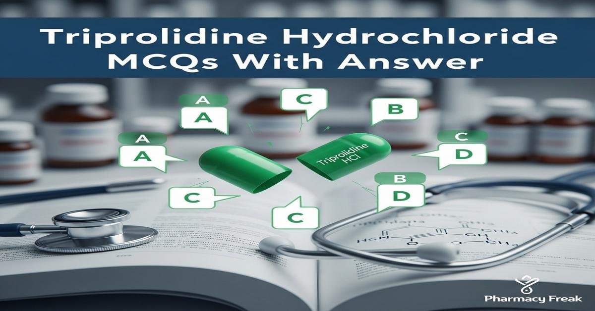 Triprolidine hydrochloride MCQs With Answer