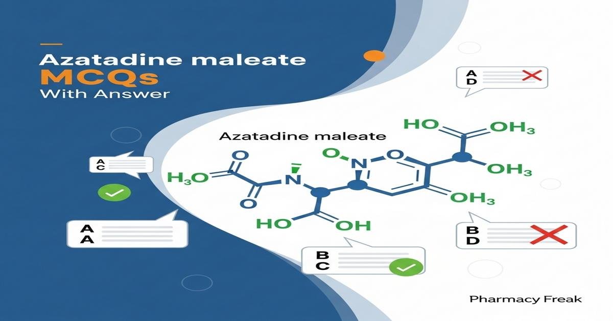 Azatadine maleate MCQs With Answer