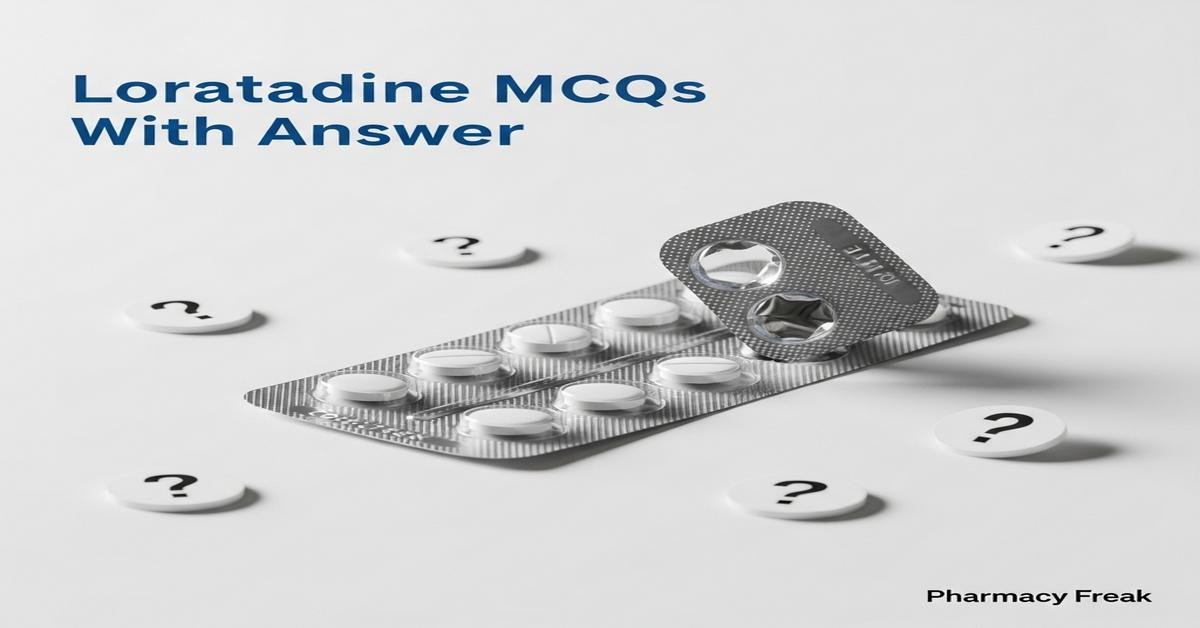 Loratadine MCQs With Answer