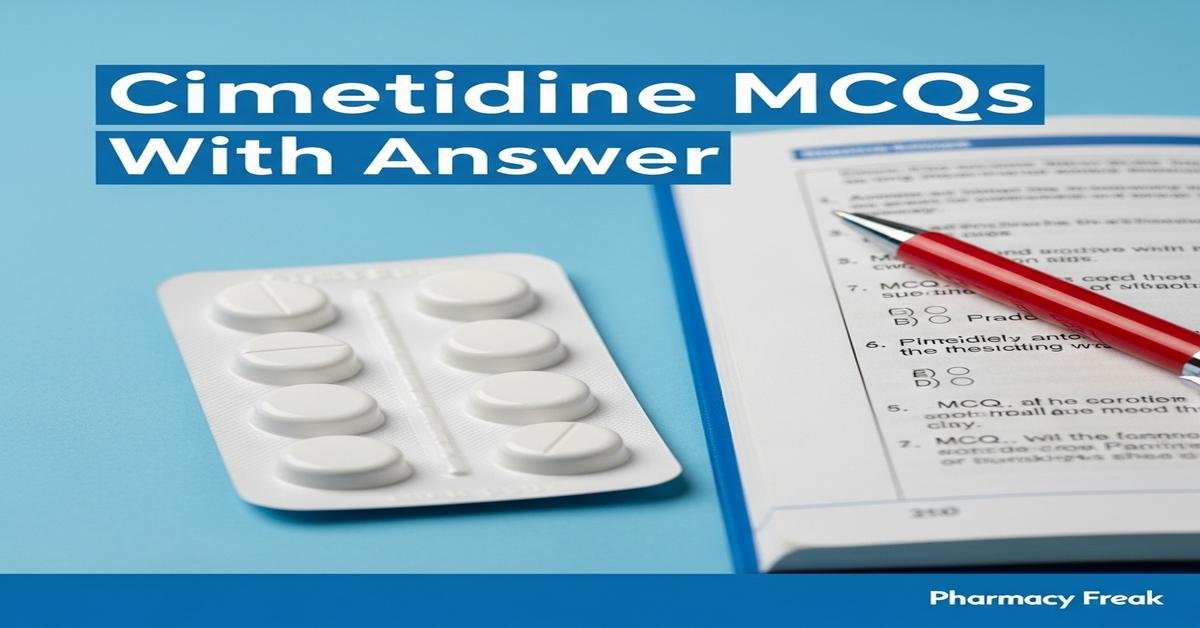 Cimetidine MCQs With Answer