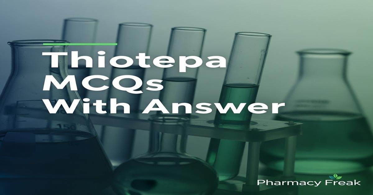 Thiotepa MCQs With Answer