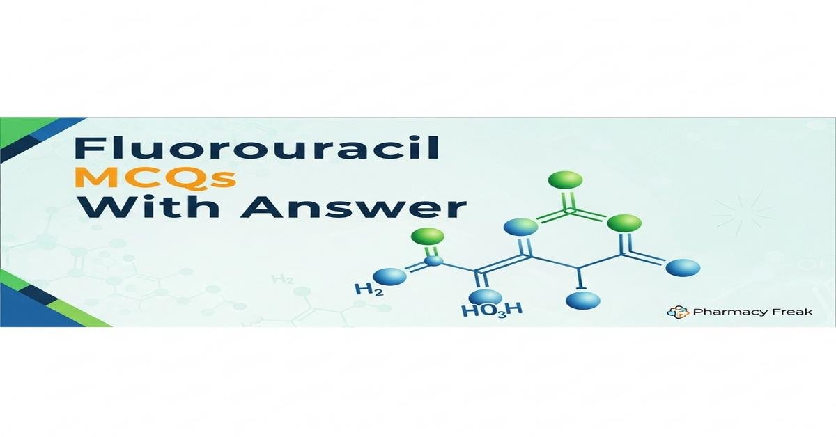 Fluorouracil MCQs With Answer