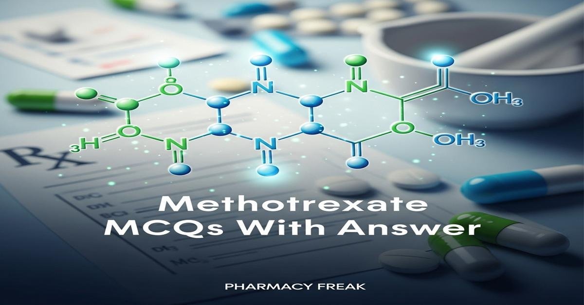 Methotrexate MCQs With Answer
