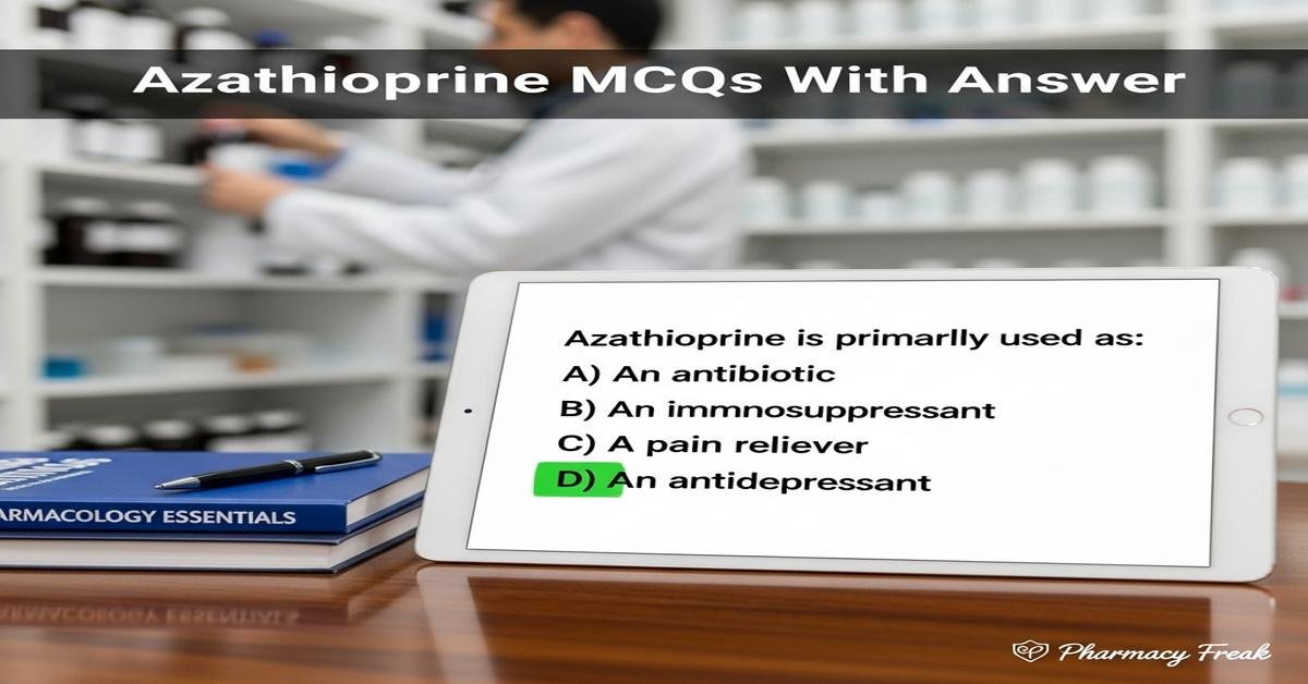 Azathioprine MCQs With Answer