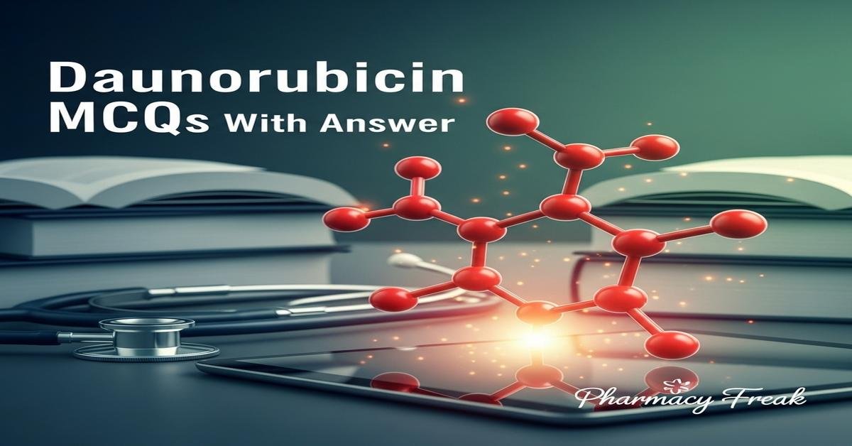 Daunorubicin MCQs With Answer