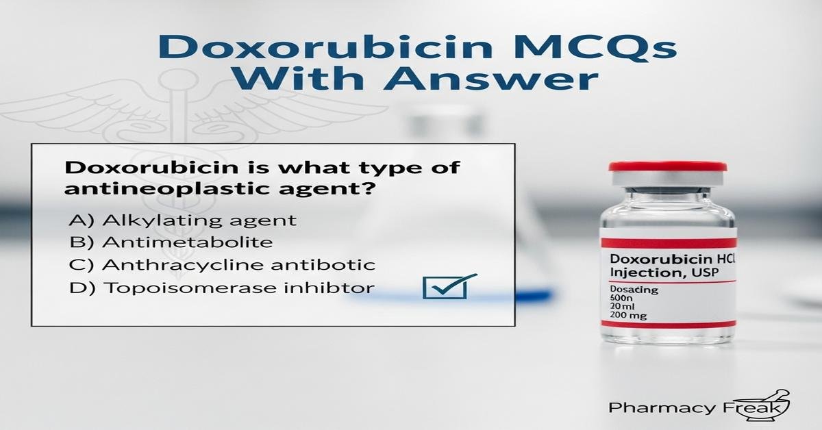 Doxorubicin MCQs With Answer