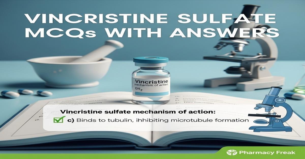 Vincristine sulphate MCQs With Answer