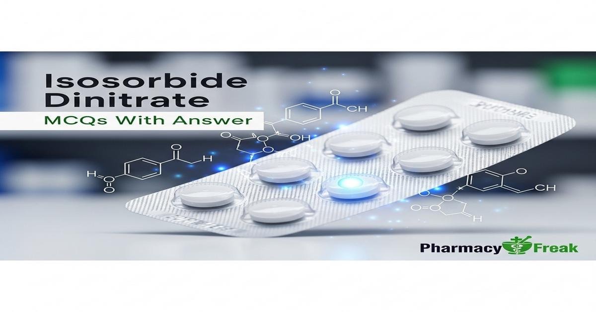 Isosorbide dinitrate MCQs With Answer