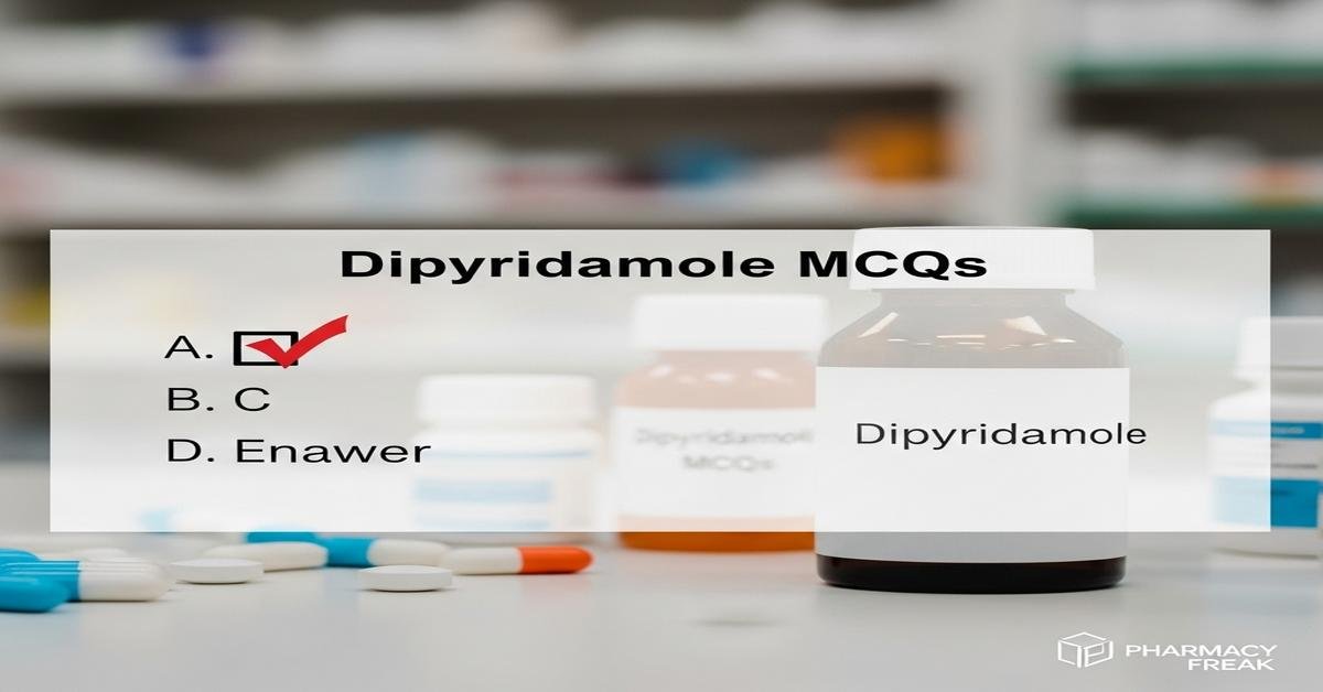 Dipyridamole MCQs With Answer