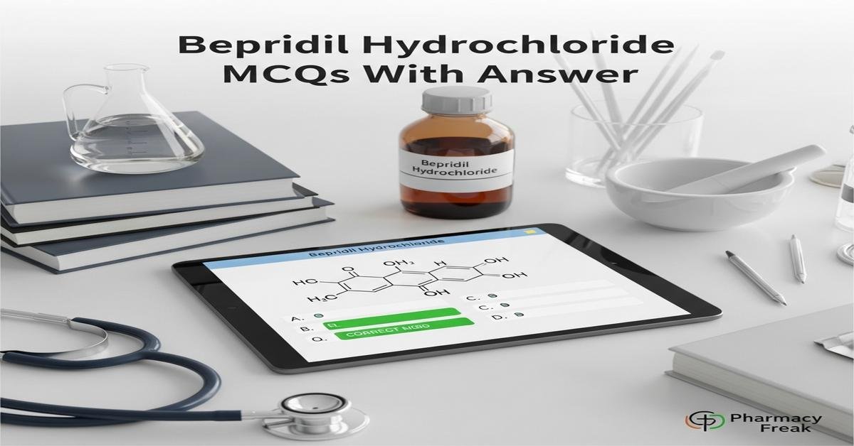 Bepridil hydrochloride MCQs With Answer