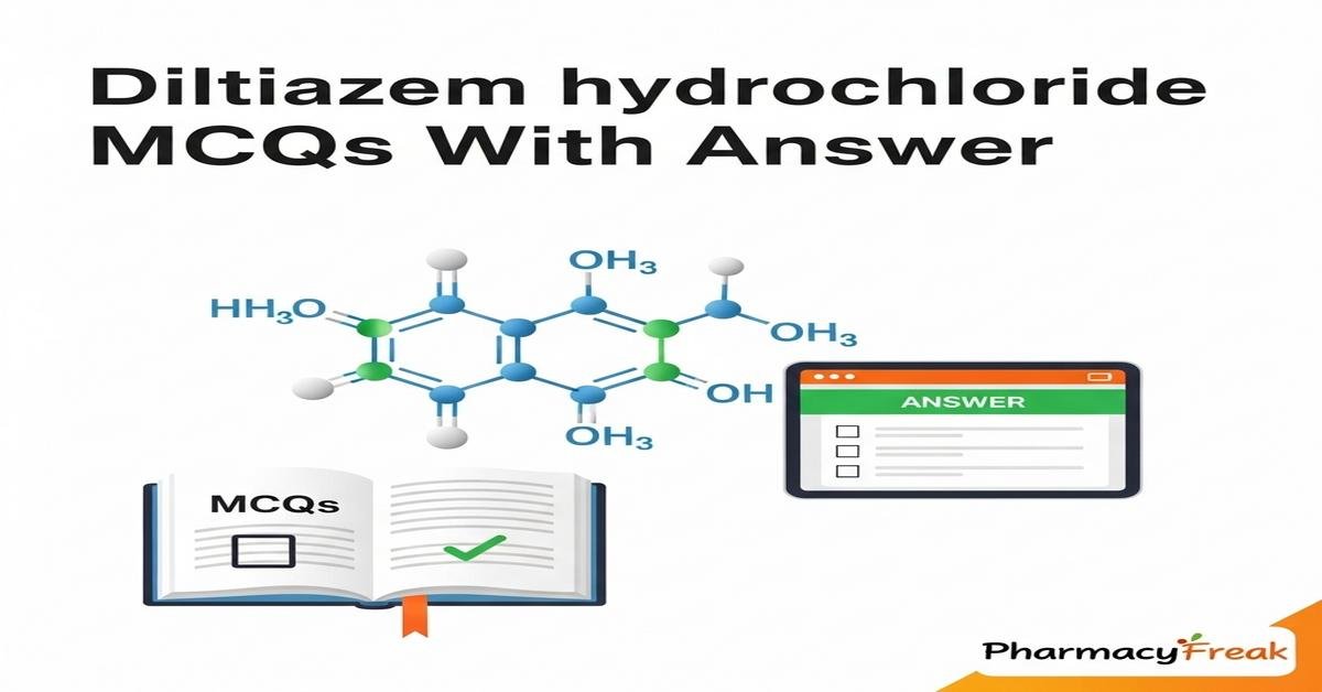 Diltiazem hydrochloride MCQs With Answer