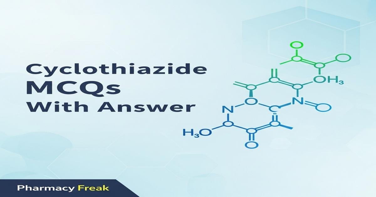 Cyclothiazide MCQs With Answer