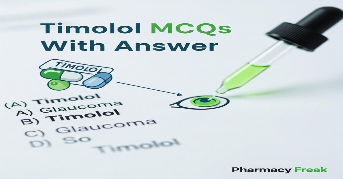 Timolol MCQs With Answer