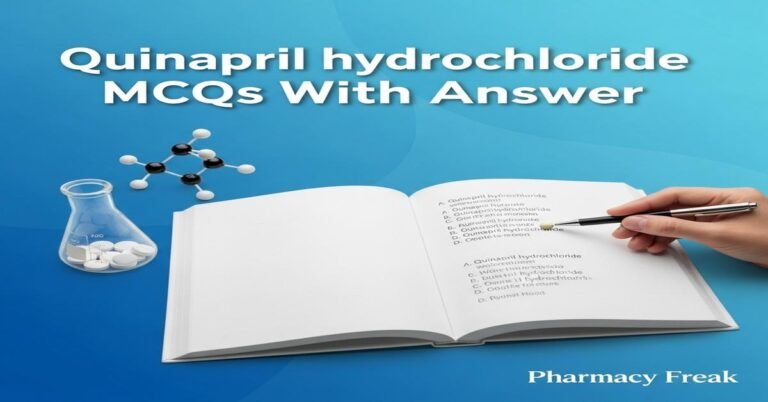 Quinapril hydrochloride MCQs With Answer