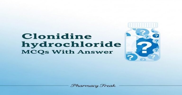 Clonidine hydrochloride MCQs With Answer