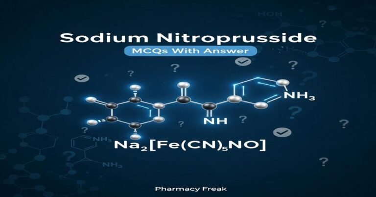 Sodium nitroprusside MCQs With Answer