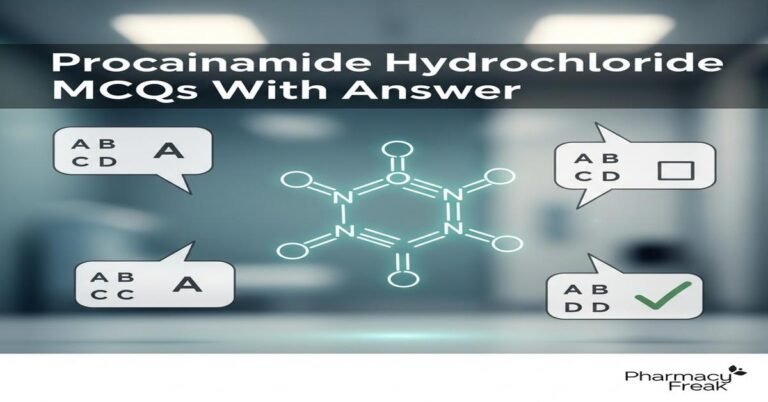 Procainamide hydrochloride MCQs With Answer