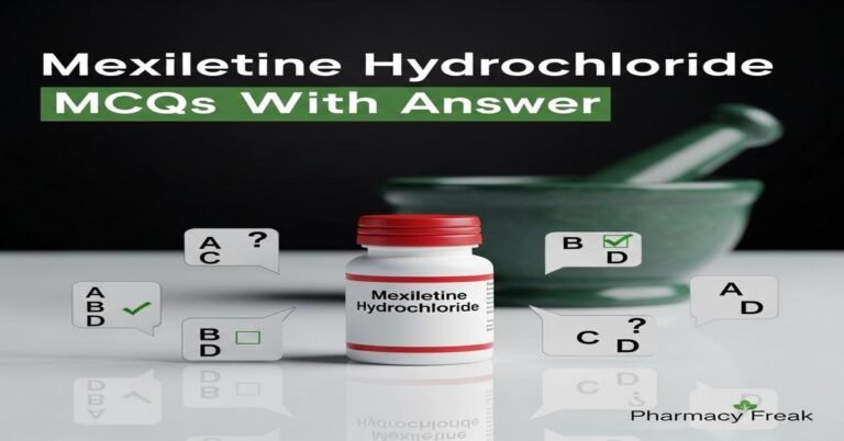 Mexiletine hydrochloride MCQs With Answer