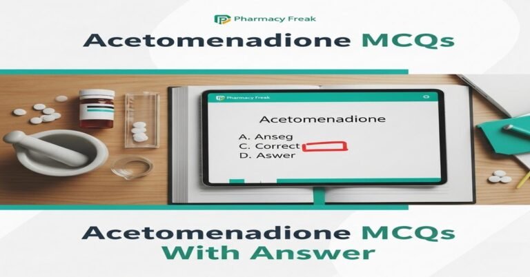 Acetomenadione MCQs With Answer