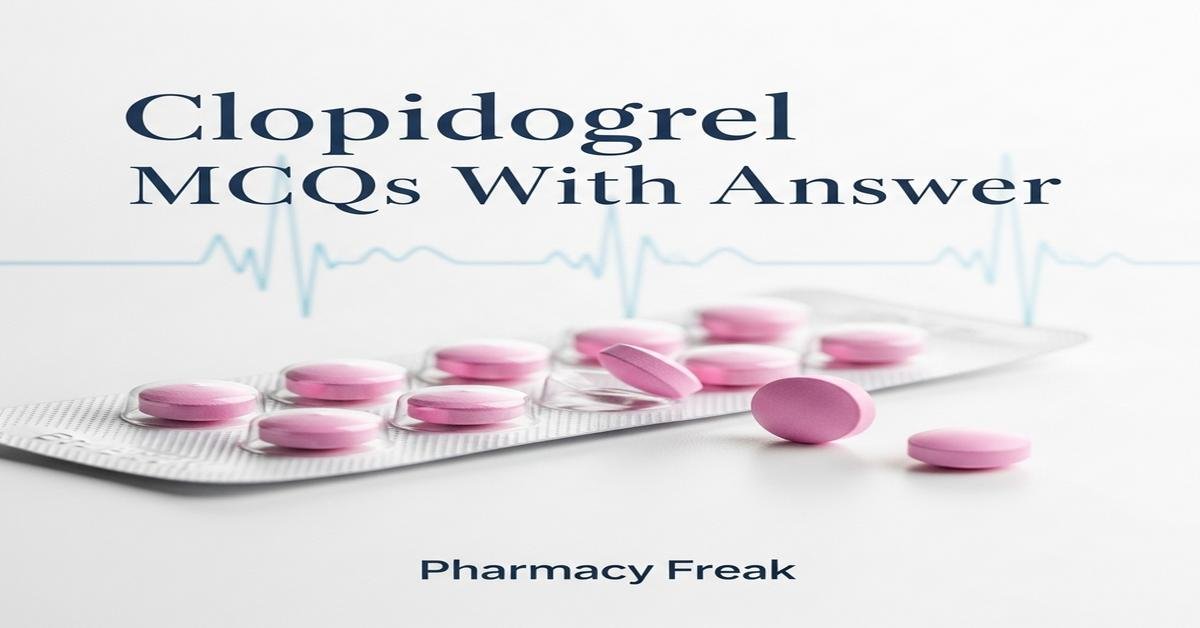 Clopidogrel MCQs With Answer