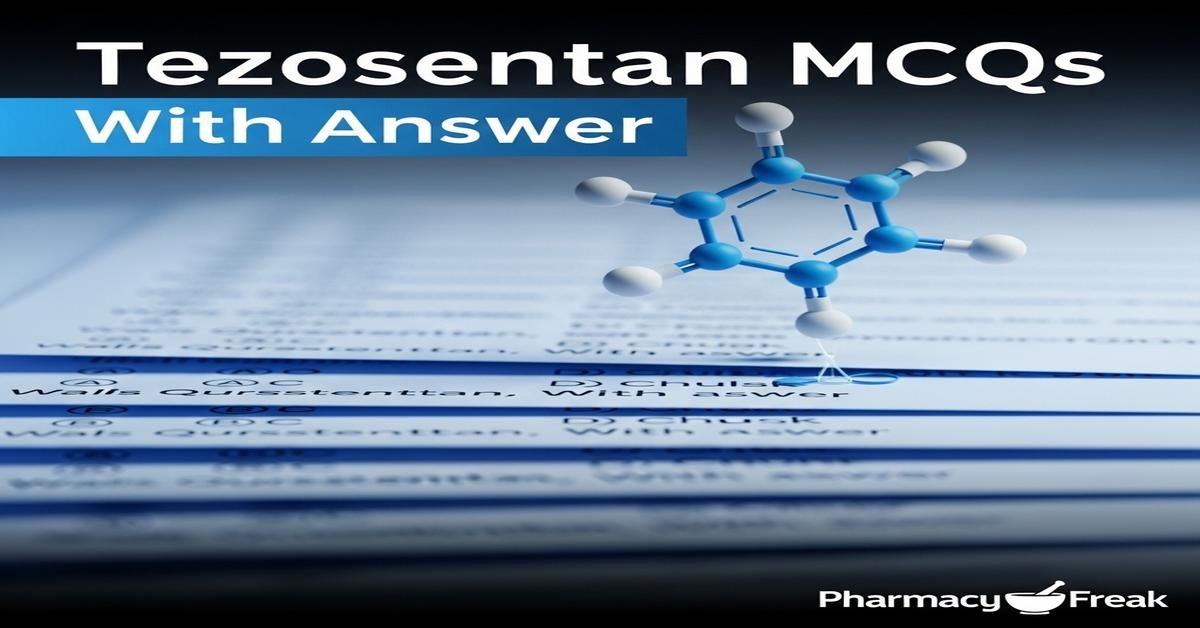 Tezosentan MCQs With Answer