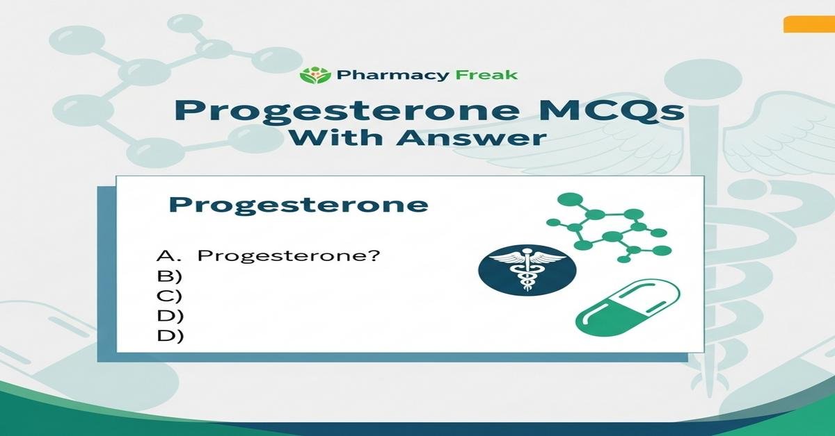 Progesterone MCQs With Answer