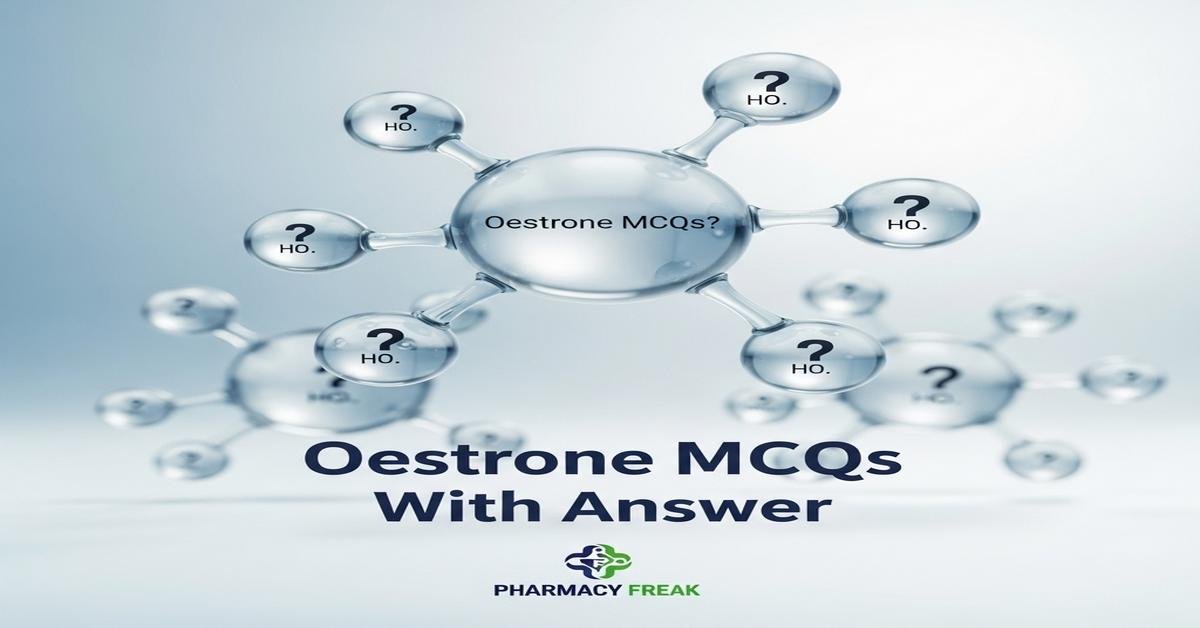 Oestrone MCQs With Answer
