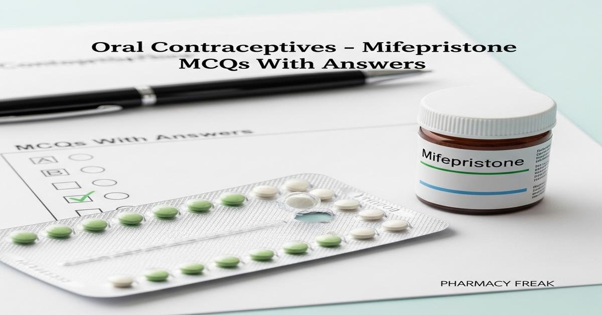 Oral contraceptives – Mifepristone MCQs With Answer