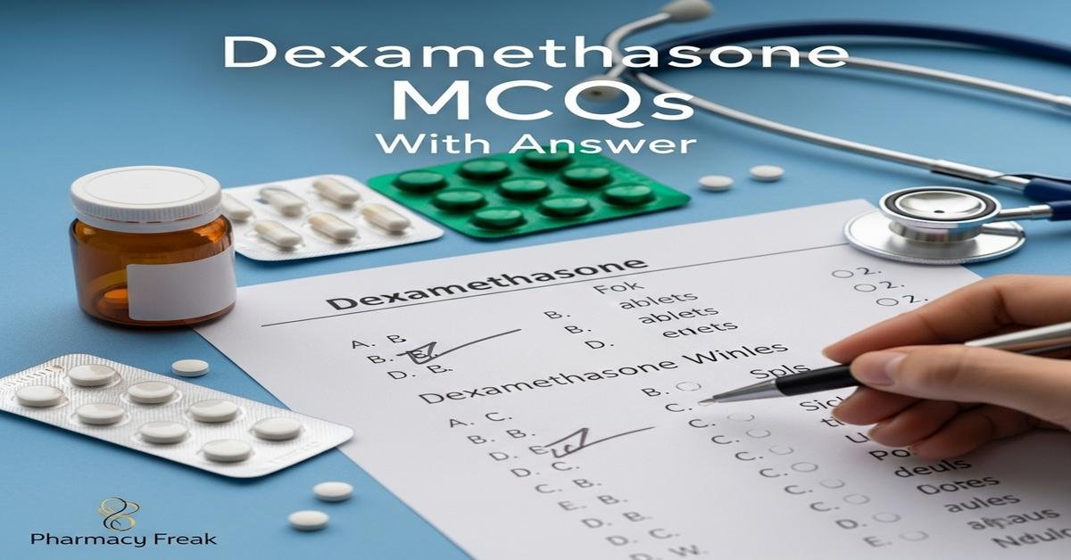 Dexamethasone MCQs With Answer