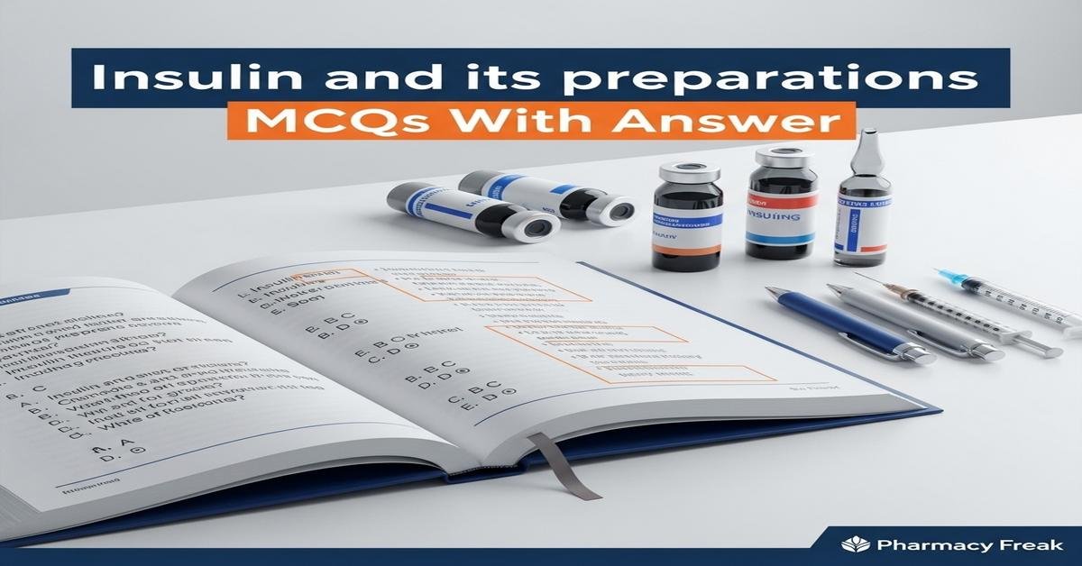 Insulin and its preparations MCQs With Answer