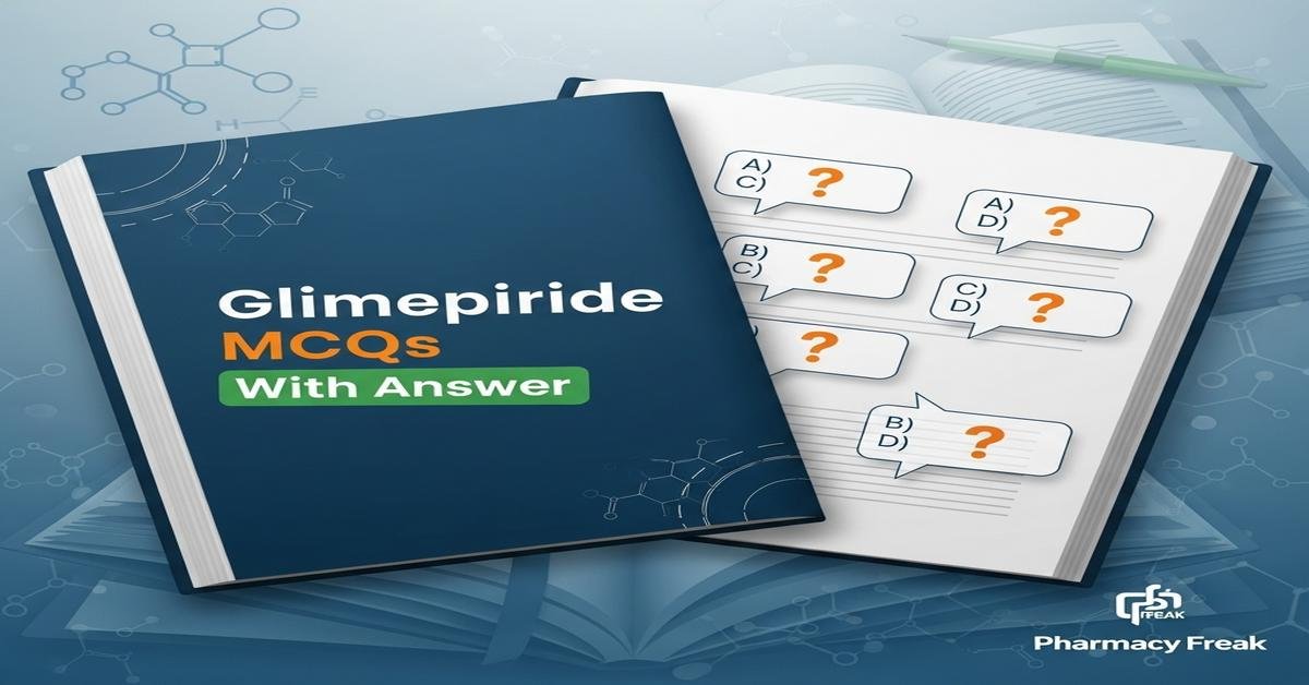 Glimepiride MCQs With Answer