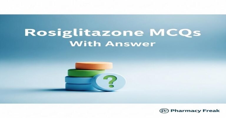 Rosiglitazone MCQs With Answer