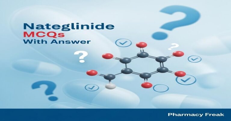 Nateglinide MCQs With Answer
