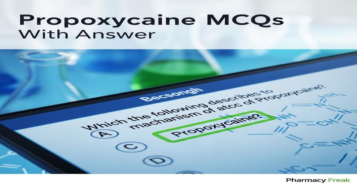 Propoxycaine MCQs With Answer
