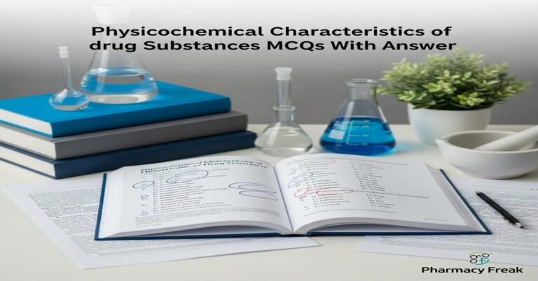 Physicochemical characteristics of drug substances MCQs With Answer