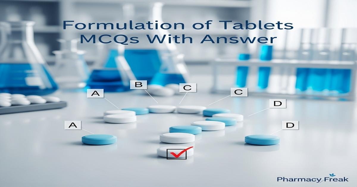 Formulation of tablets MCQs With Answer