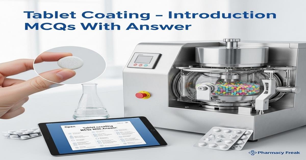 Tablet coating – introduction MCQs With Answer