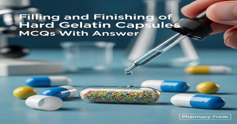 Filling and finishing of hard gelatin capsules MCQs With Answer