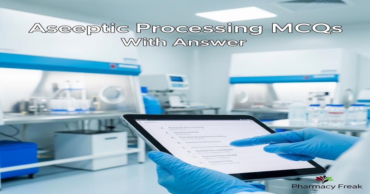 Aseptic processing MCQs With Answer