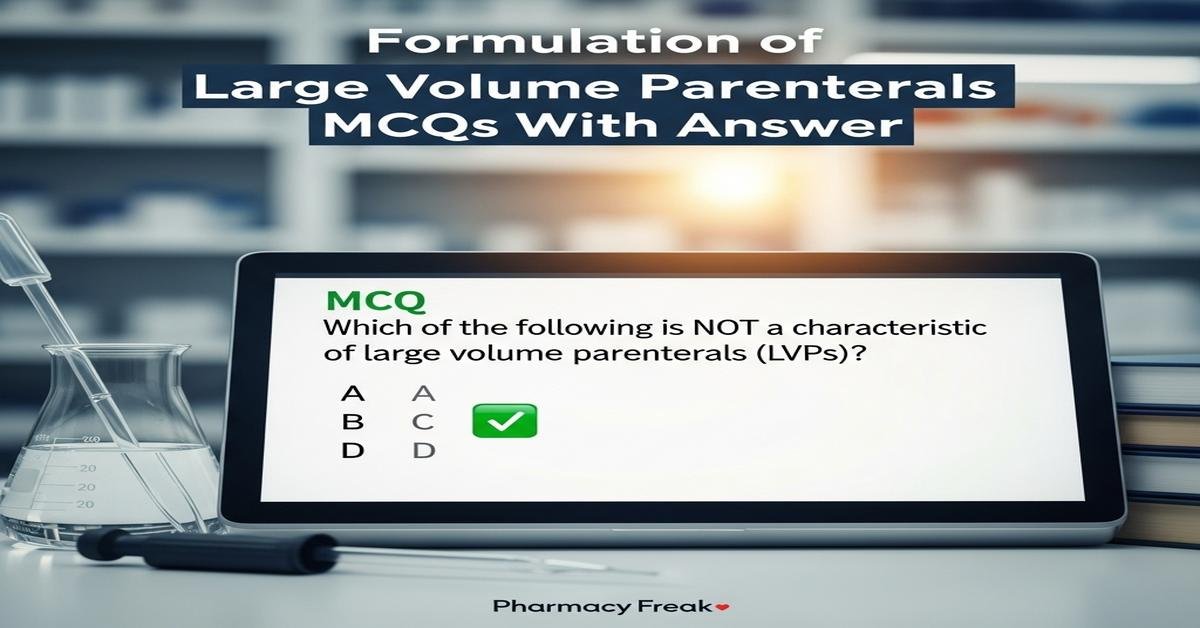 Formulation of large volume parenterals MCQs With Answer