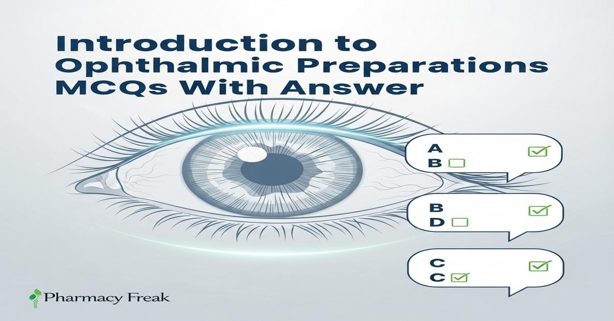 Introduction to ophthalmic preparations MCQs With Answer