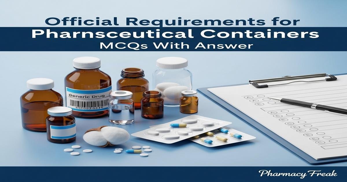 Official requirements for pharmaceutical containers MCQs With Answer