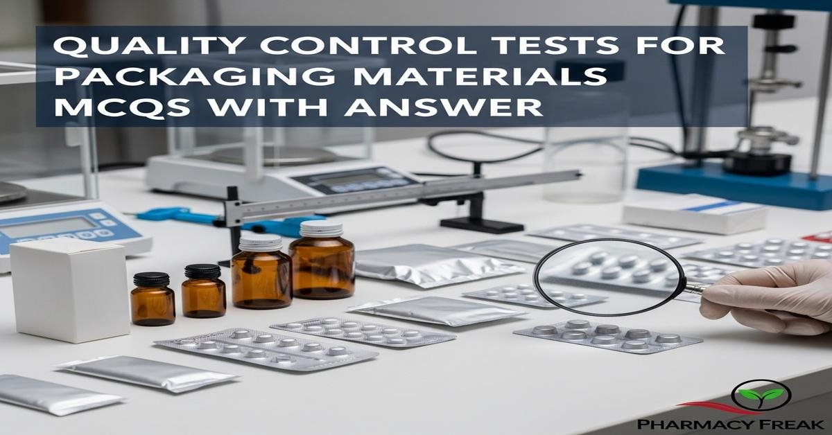 Quality control tests for packaging materials MCQs With Answer