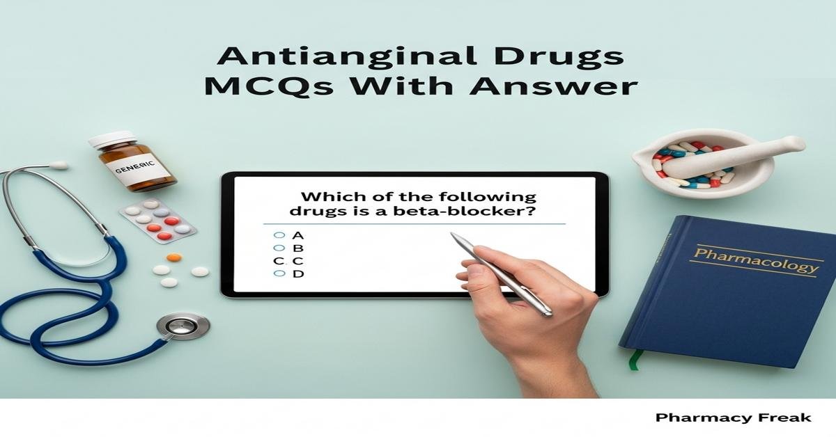 Antianginal drugs MCQs With Answer