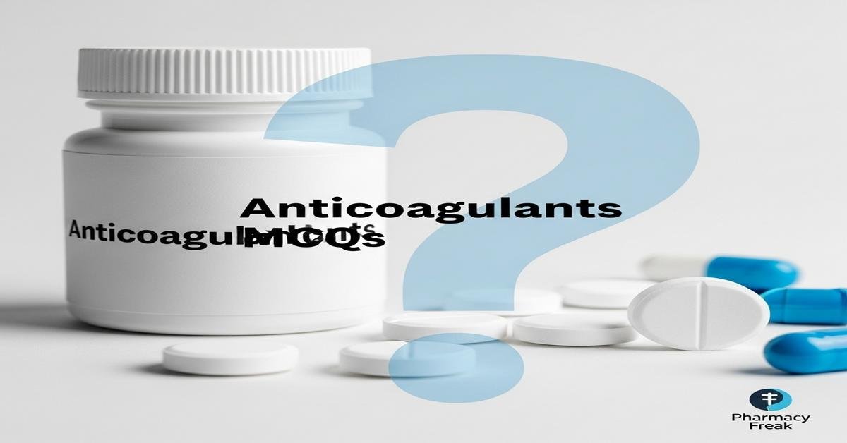 Anticoagulants MCQs With Answer