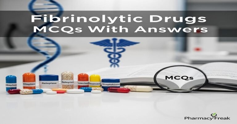 Fibrinolytic drugs MCQs With Answer