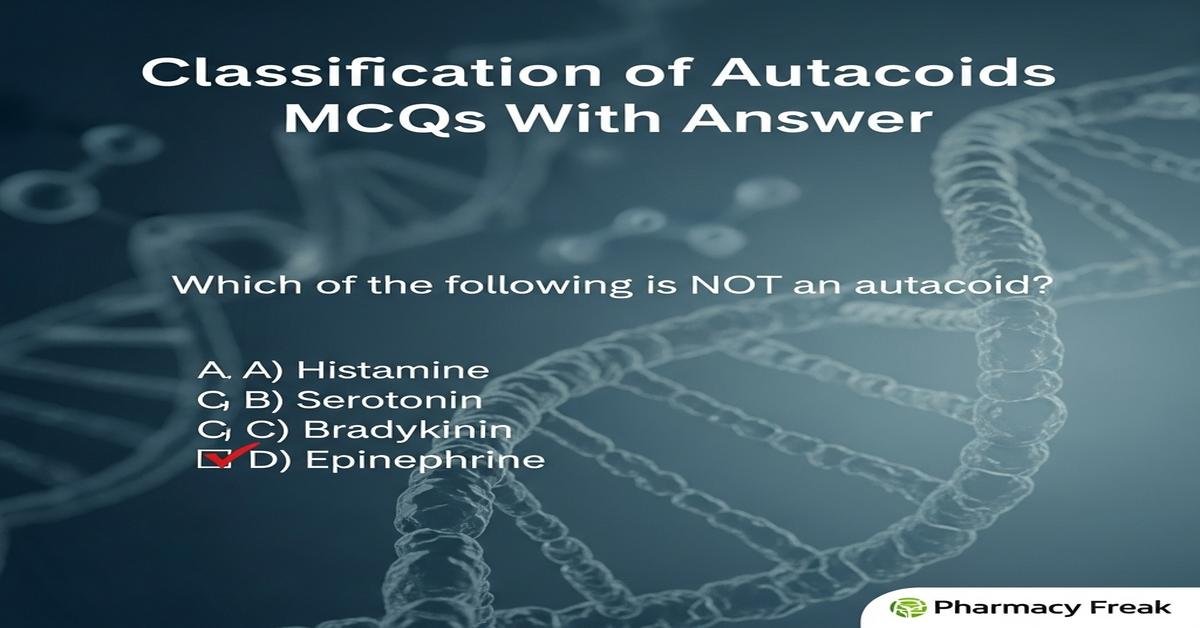 Classification of autacoids MCQs With Answer