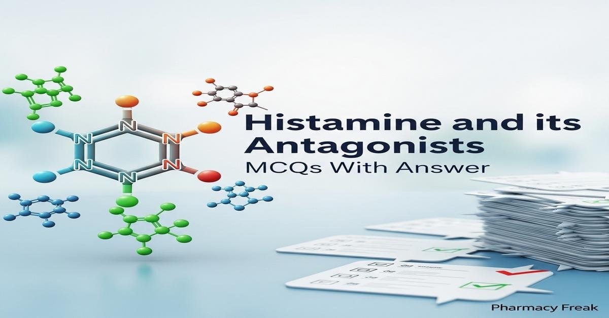 Histamine and its antagonists MCQs With Answer