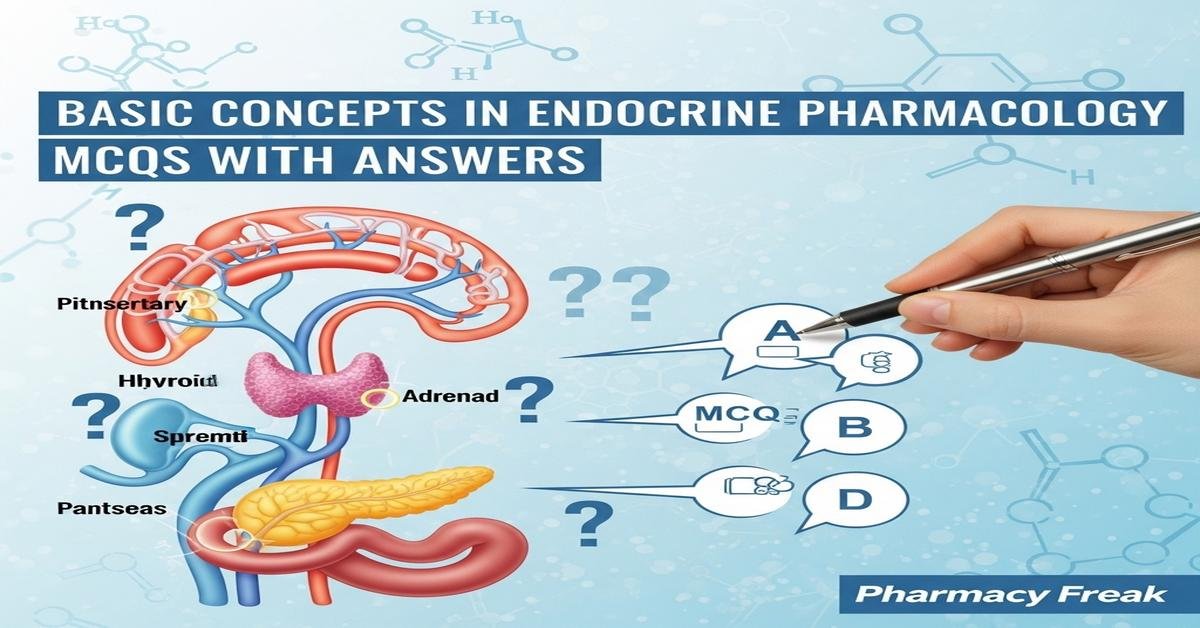 Basic concepts in endocrine pharmacology MCQs With Answer